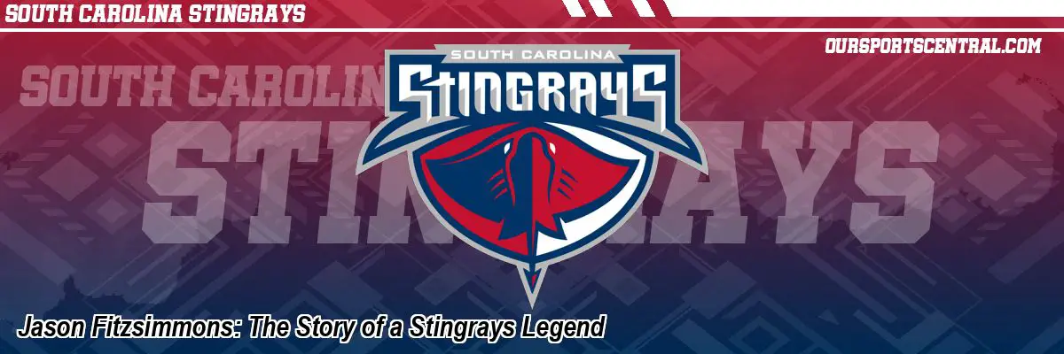 Jason Fitzsimmons: The Story of a Stingrays Legend