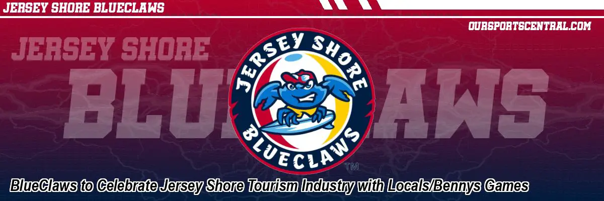 BlueClaws to Celebrate Jersey Shore Tourism Industry with Locals/Bennys Games