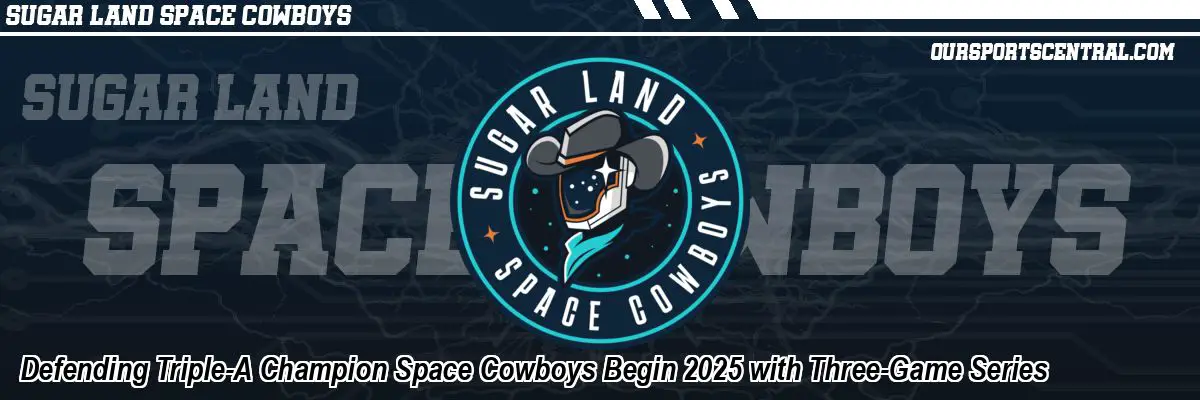 Defending Triple-A Champion Space Cowboys Begin 2025 with Three-Game Series