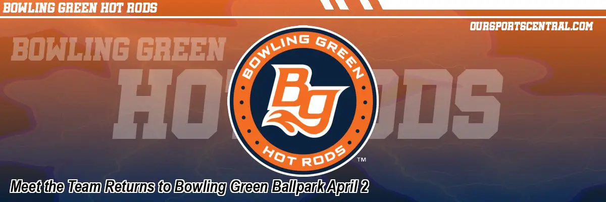 Meet the Team Returns to Bowling Green Ballpark April 2