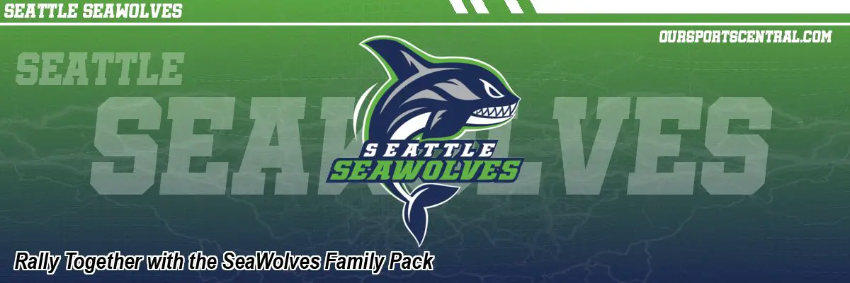 Rally Together with the SeaWolves Family Pack