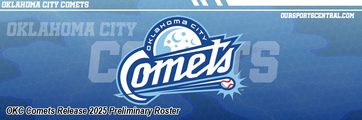 OKC Comets Release 2025 Preliminary Roster