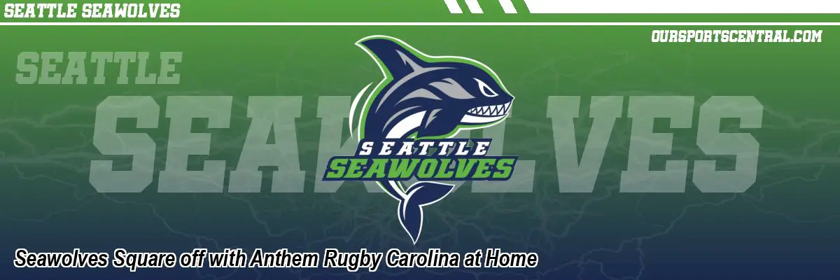 Seawolves Square off with Anthem Rugby Carolina at Home