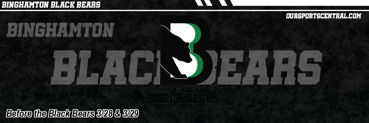 Before the Black Bears 3/28 & 3/29