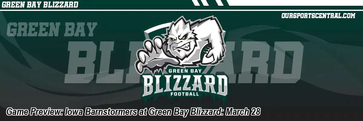 Game Preview: Iowa Barnstormers at Green Bay Blizzard: March 28