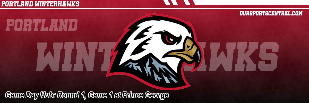 Game Day Hub: Round 1, Game 1 at Prince George