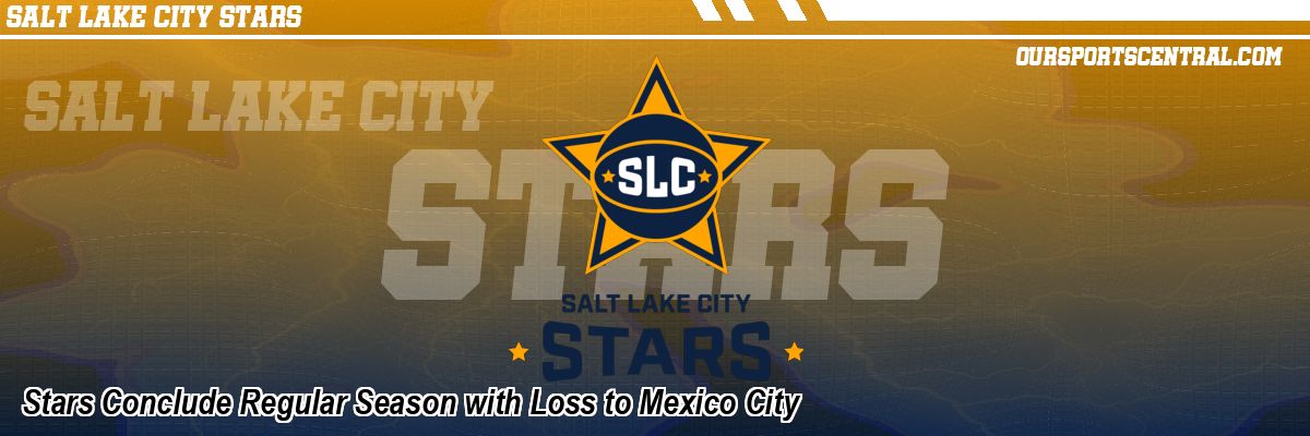 Stars Conclude Regular Season with Loss to Mexico City