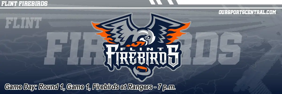 Game Day: Round 1, Game 1, Firebirds at Rangers - 7 p.m.