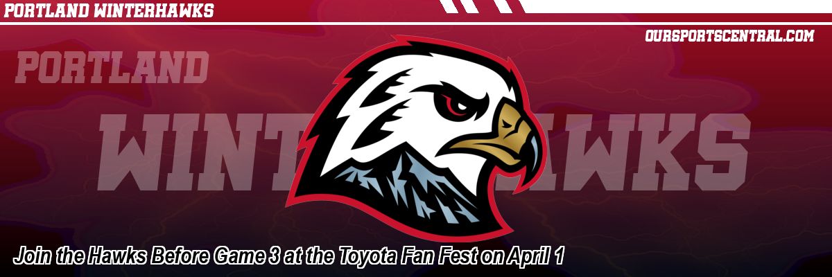 Join the Hawks Before Game 3 at the Toyota Fan Fest on April 1