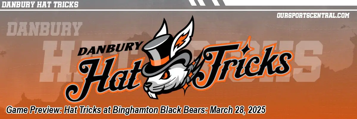 Game Preview: Hat Tricks at Binghamton Black Bears: March 28, 2025