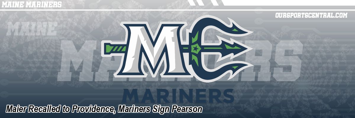 Maier Recalled to Providence, Mariners Sign Pearson