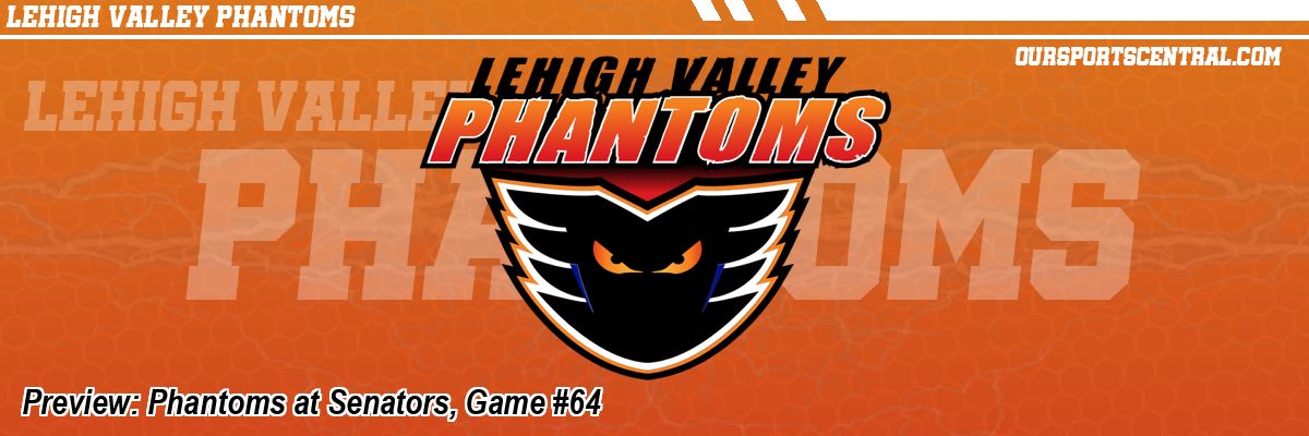 Preview: Phantoms at Senators, Game #64