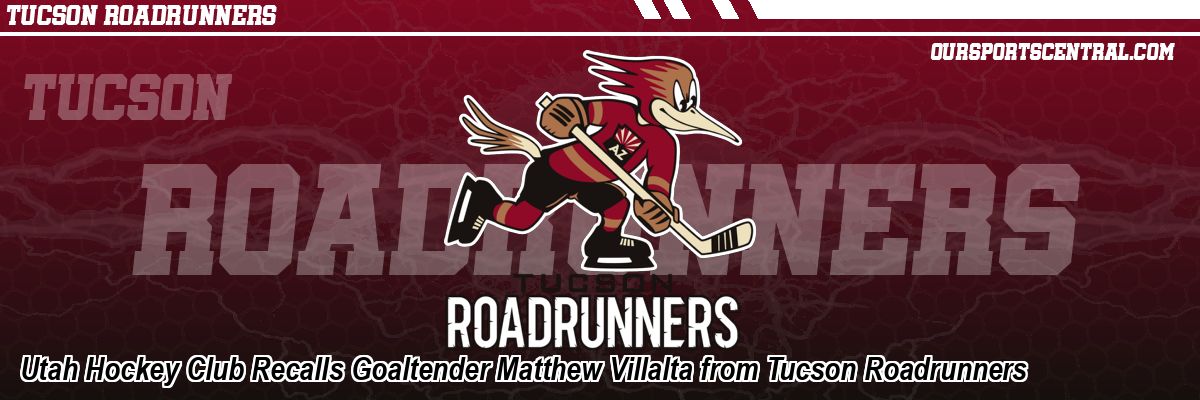 Utah Hockey Club Recalls Goaltender Matthew Villalta from Tucson Roadrunners