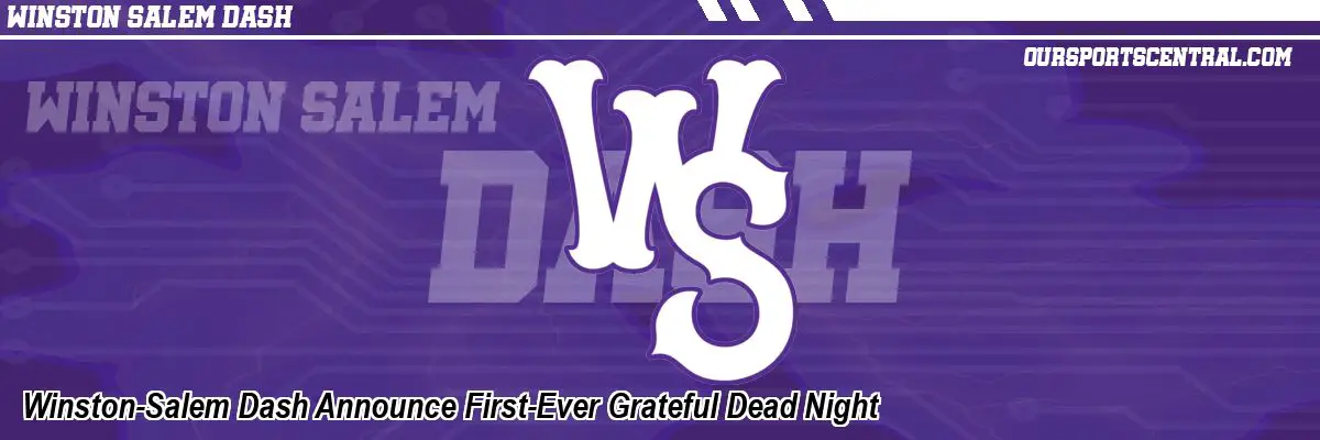 Winston-Salem Dash Announce First-Ever Grateful Dead Night