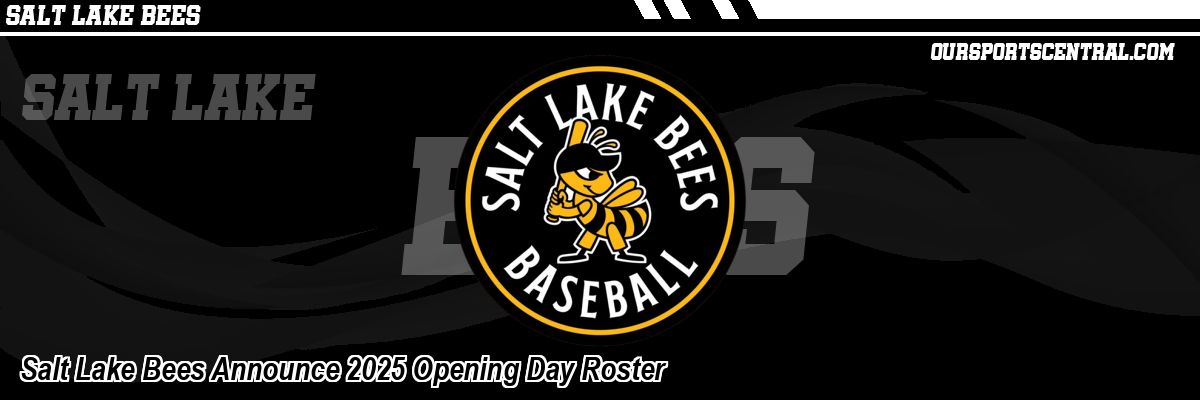 Salt Lake Bees Announce 2025 Opening Day Roster