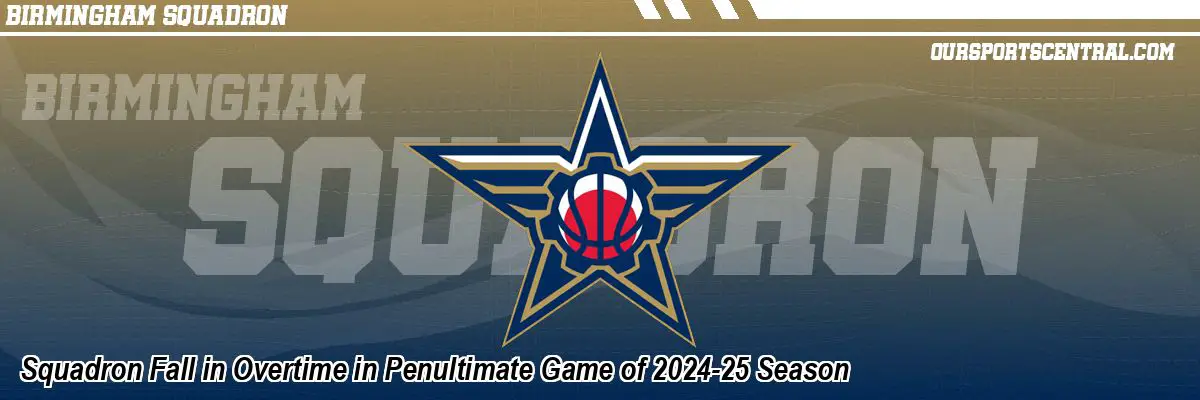 Squadron Fall in Overtime in Penultimate Game of 2024-25 Season