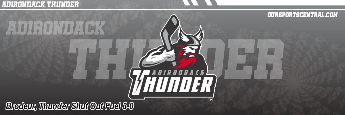 Brodeur, Thunder Shut Out Fuel 3-0