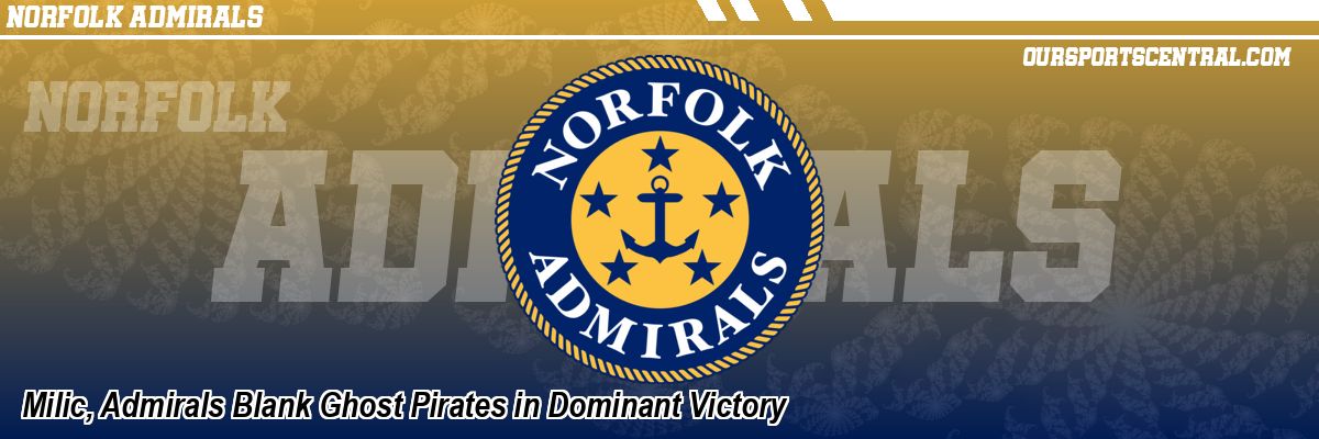 Milic, Admirals Blank Ghost Pirates in Dominant Victory
