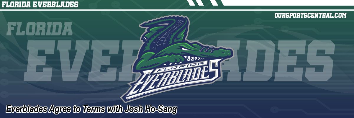 Everblades Agree to Terms with Josh Ho-Sang
