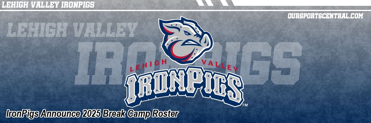 IronPigs Announce 2025 Break Camp Roster