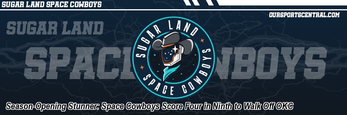 Season-Opening Stunner: Space Cowboys Score Four in Ninth to Walk Off OKC