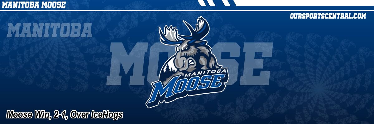 Moose Win, 2-1, Over IceHogs