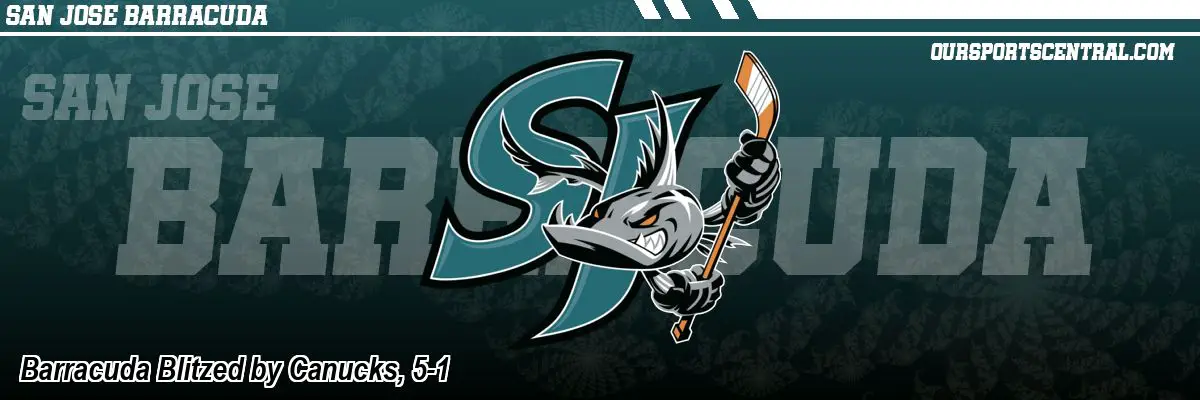 Barracuda Blitzed by Canucks, 5-1