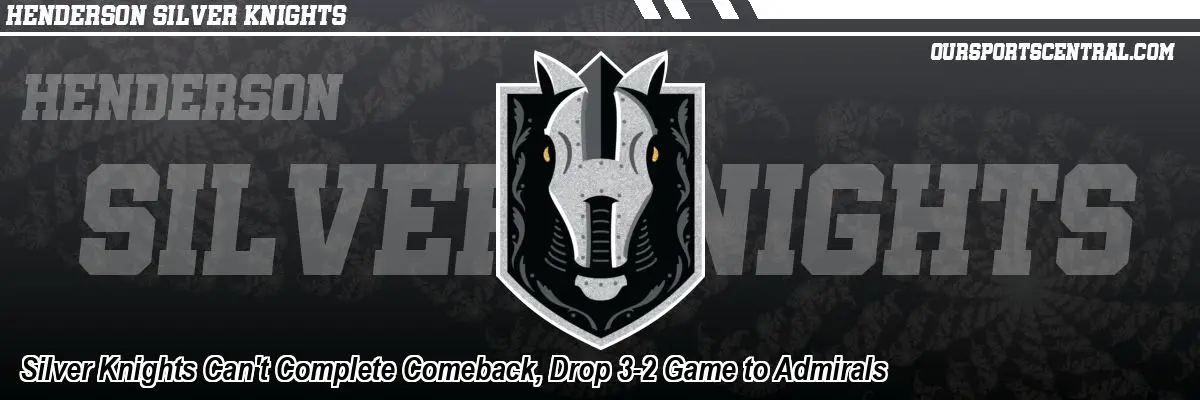 Silver Knights Can't Complete Comeback, Drop 3-2 Game to Admirals