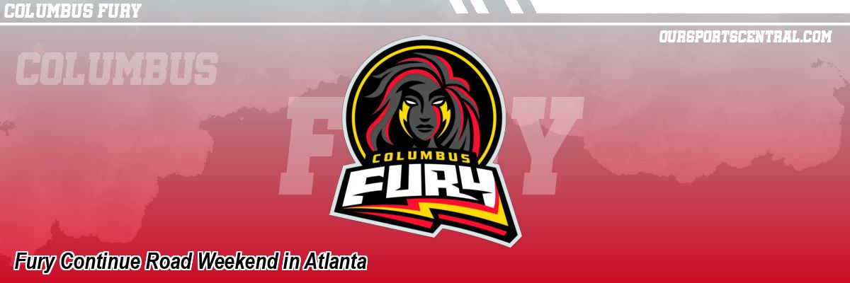 Fury Continue Road Weekend in Atlanta