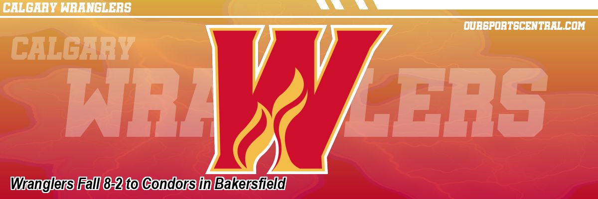 Wranglers Fall 8-2 to Condors in Bakersfield