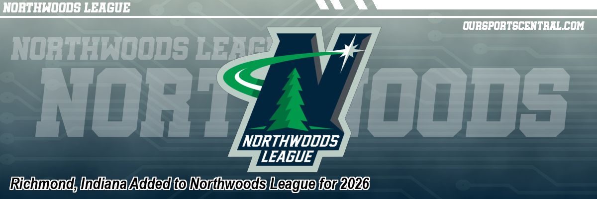 Richmond, Indiana Added to Northwoods League for 2026
