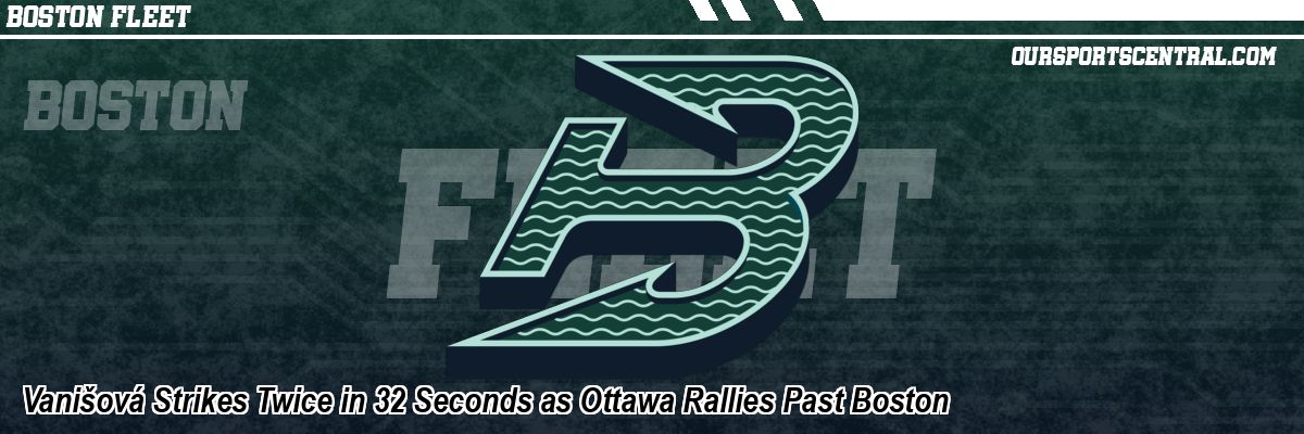 Vanišová Strikes Twice in 32 Seconds as Ottawa Rallies Past Boston