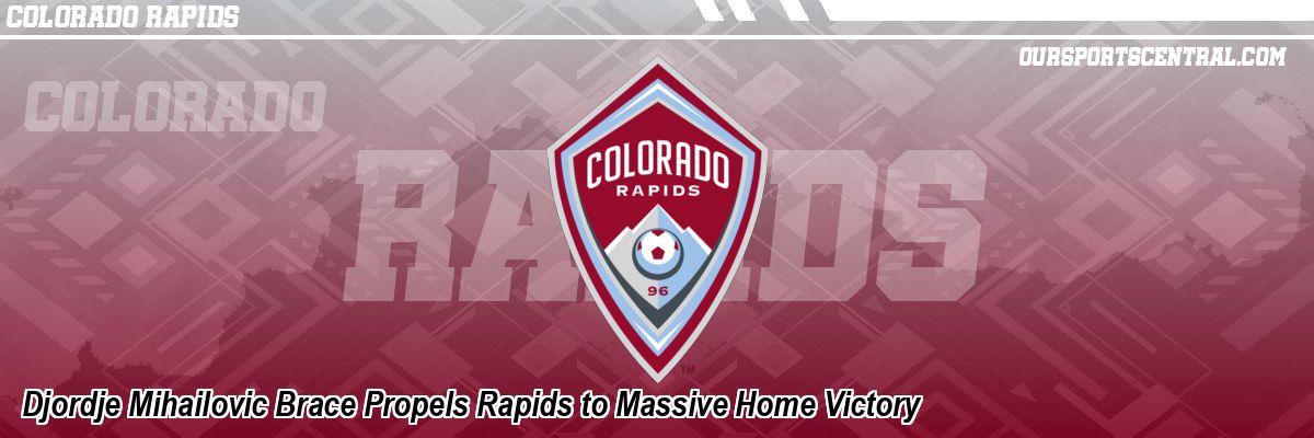 Djordje Mihailovic Brace Propels Rapids to Massive Home Victory