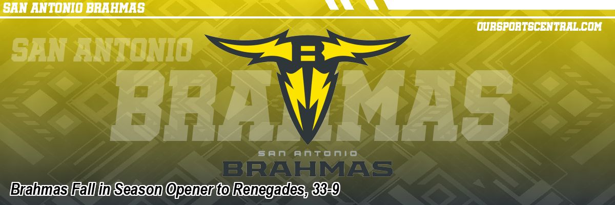 Brahmas Fall in Season Opener to Renegades, 33-9