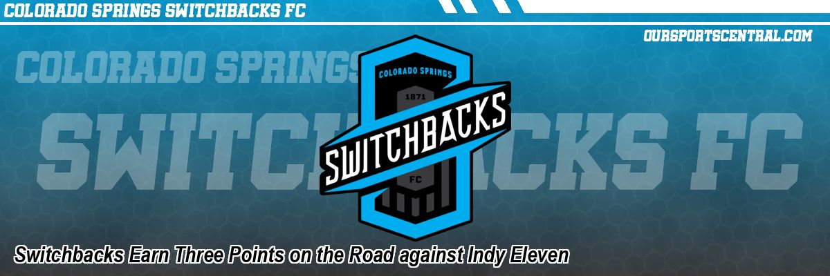 Switchbacks Earn Three Points on the Road against Indy Eleven