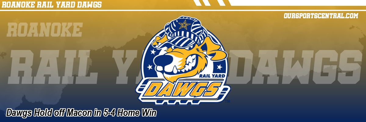 Dawgs Hold off Macon in 5-4 Home Win
