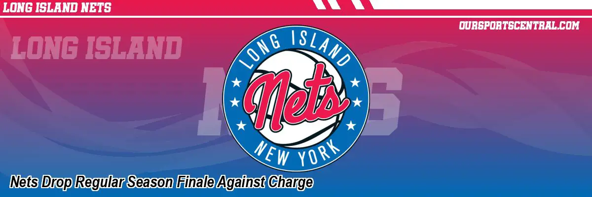 Nets Drop Regular Season Finale Against Charge