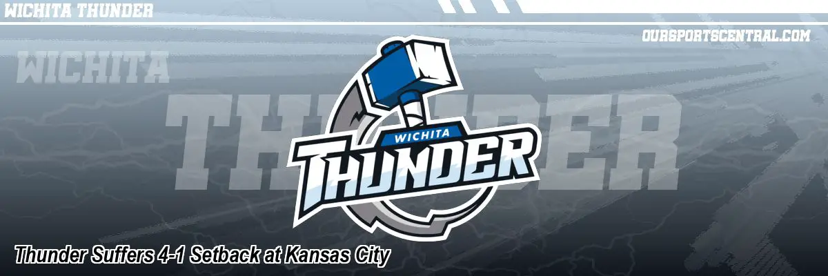 Thunder Suffers 4-1 Setback at Kansas City