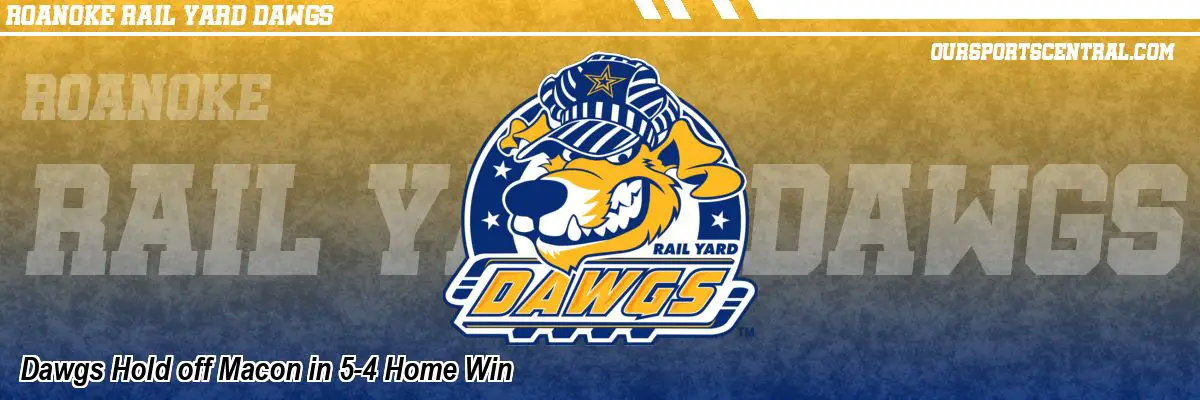 Dawgs Hold off Macon in 5-4 Home Win