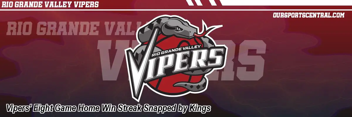 Vipers' Eight Game Home Win Streak Snapped by Kings