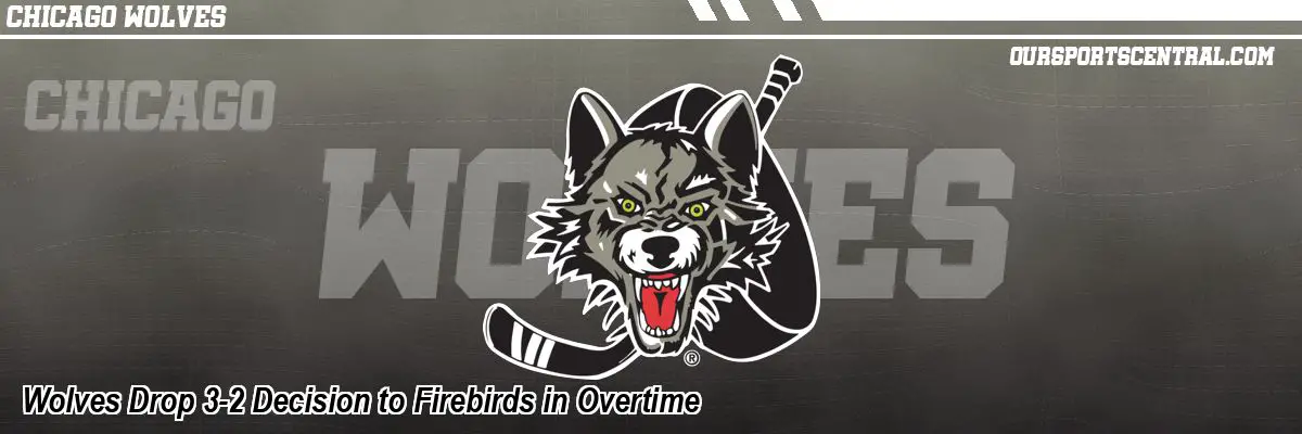 Wolves Drop 3-2 Decision to Firebirds in Overtime