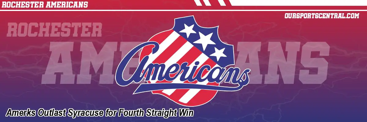 Amerks Outlast Syracuse for Fourth Straight Win