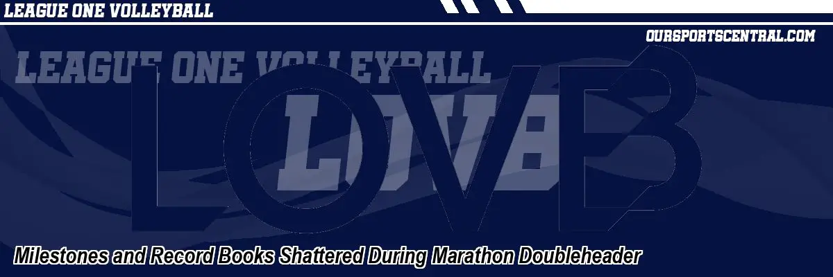 Milestones and Record Books Shattered During Marathon Doubleheader