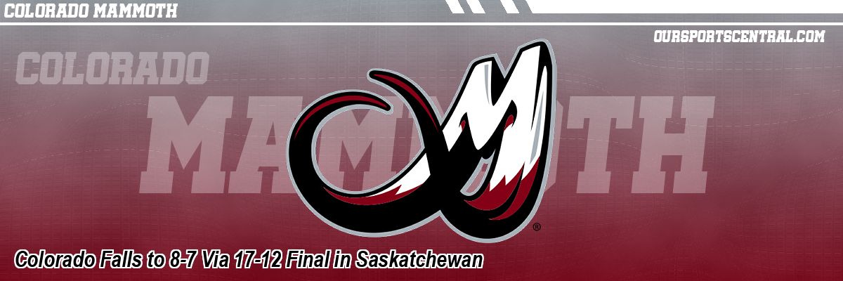 Colorado Falls to 8-7 Via 17-12 Final in Saskatchewan