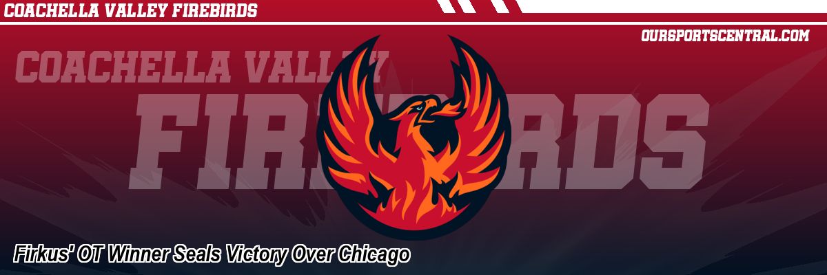 Firkus' OT Winner Seals Victory Over Chicago