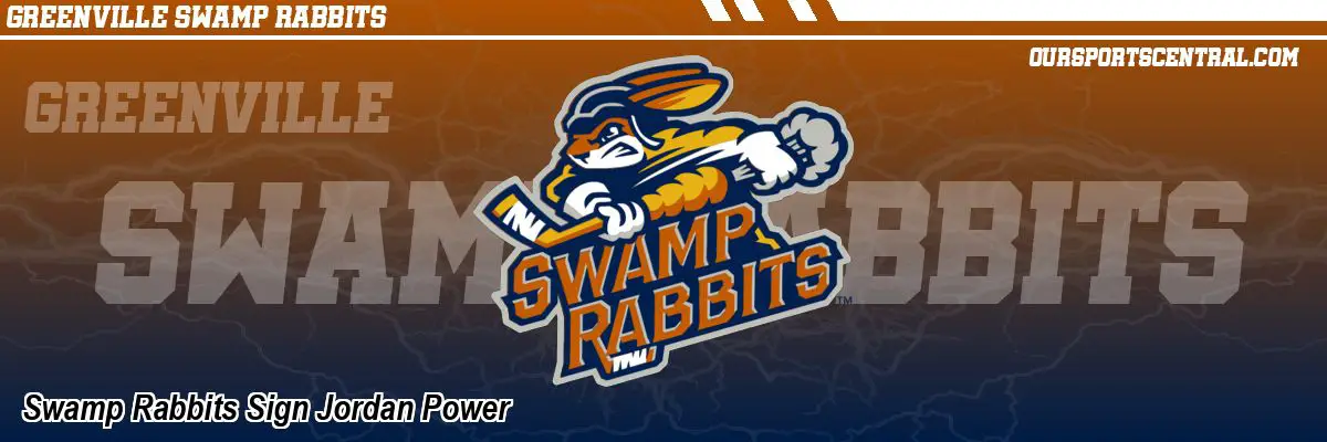 Swamp Rabbits Sign Jordan Power