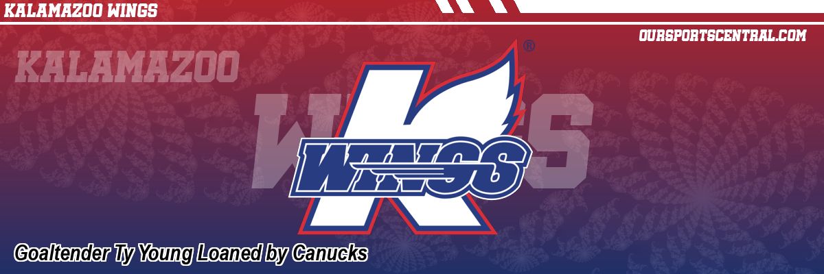 Goaltender Ty Young Loaned by Canucks