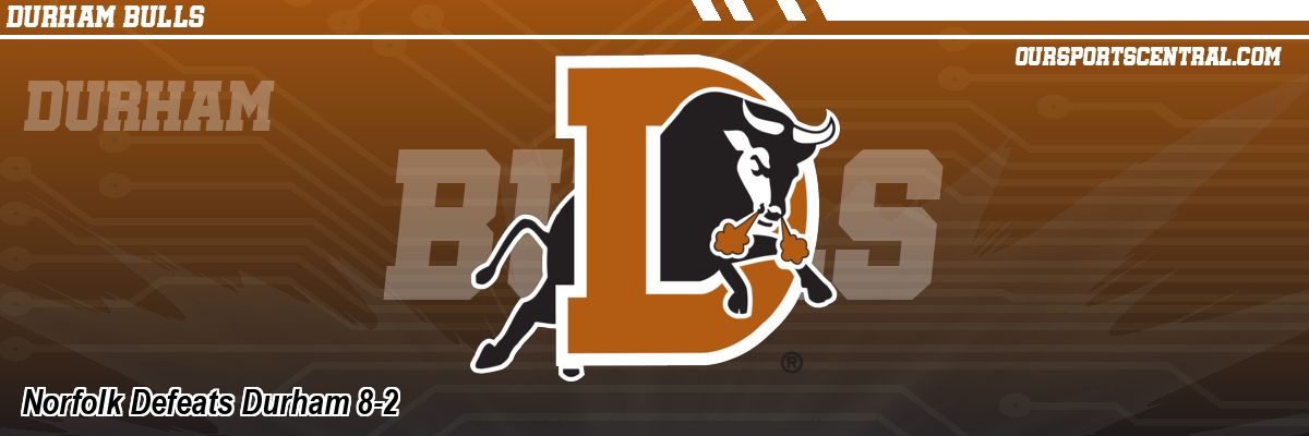 Norfolk Defeats Durham 8-2