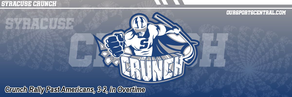Crunch Rally Past Americans, 3-2, in Overtime
