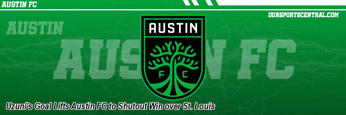 Uzuni's Goal Lifts Austin FC to Shutout Win over St. Louis